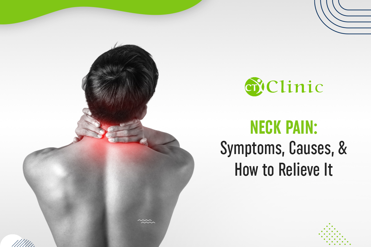 Neck Pain: Symptoms, Causes, & How to Relieve It